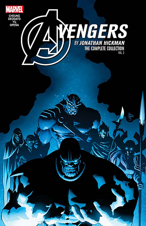 Avengers by Jonathan Hickman: The Complete Collection Vol. 3 by Jonathan Hickman