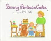 Benny Bakes a Cake by Eve Rice