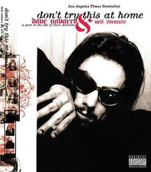 Don't Try This at Home by Neil Strauss, Dave Navarro, Dave Navarro