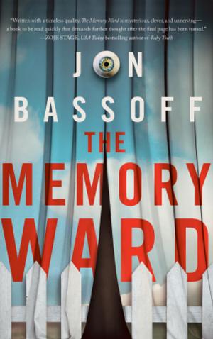 The Memory Ward by Jon Bassoff, Jon Bassoff