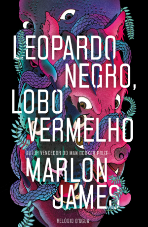Leopardo Negro, Lobo Vermelho by Marlon James