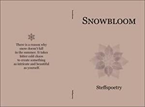 Snowbloom by Steffs Poetry