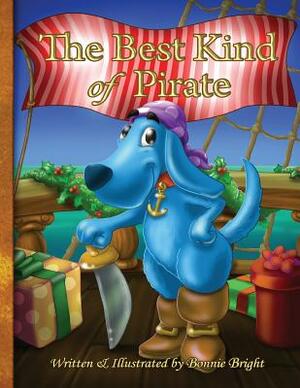The Best Kind of Pirate: A Christmas Tale by Bonnie Bright