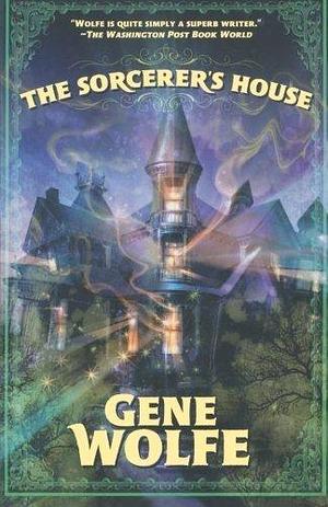 The Sorceror's House by Wolfe, Gene (2011) Paperback by Gene Wolfe, Gene Wolfe