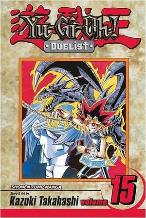 Yu-Gi-Oh! Duelist, Vol. 15 by Kazuki Takahashi, Kazuki Takahashi