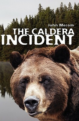 The Caldera Incident by John Mecom
