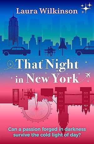 That Night in New York by Laura Wilkinson