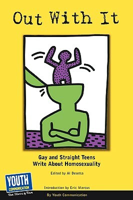 Out with It: Gay and Straight Teens Write about Homosexuality by Communication Youth Communication