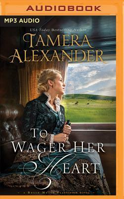 To Wager Her Heart by Tamera Alexander