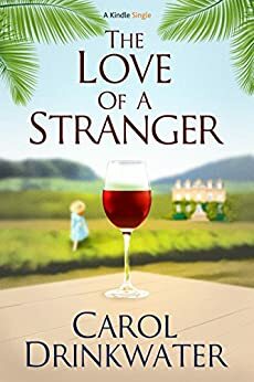 The Love of a Stranger by Carol Drinkwater