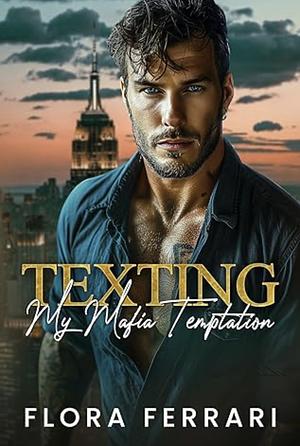 Texting my mafia temptation  by Flora Ferarri