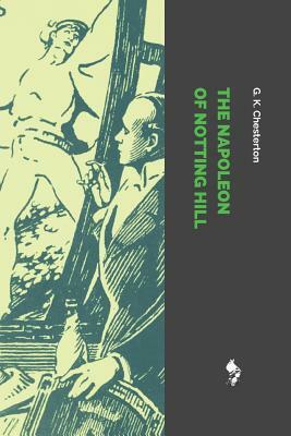 The Napoleon of Notting Hill by G.K. Chesterton