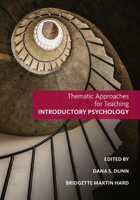 Thematic Approaches for Teaching Introductory Psychology by Dana S. Dunn, Bridgette Martin Hard