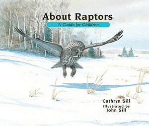 About Raptors: A Guide for Children by Cathryn Sill