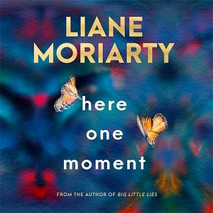 Here One Moment by Liane Moriarty