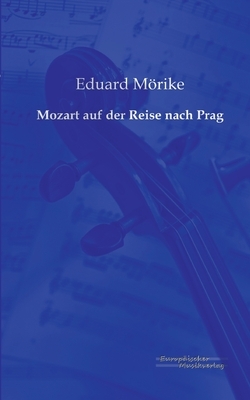 Mozart auf der Reise nach Prag by Eduard Mörike