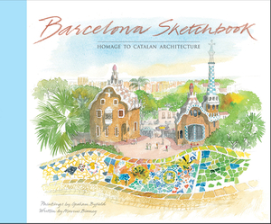 Barcelona Sketchbook: Homage to Catalan Architecture by Marcus Binney