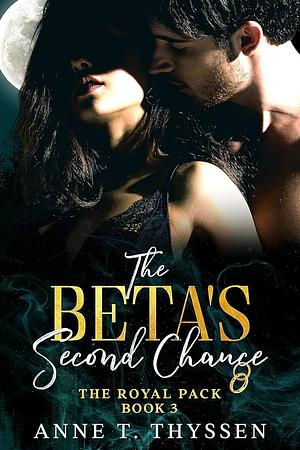 The Beta's Second Chance by Anne T. Thyssen