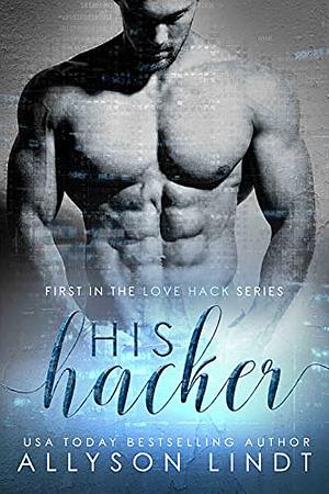 His Hacker by Allyson Lindt