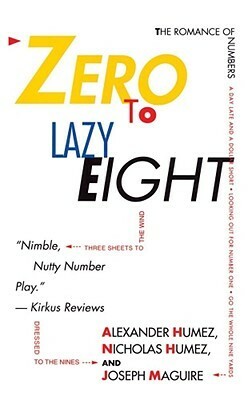 Zero to Lazy Eight: The Romance Numbers by Nicholas Humez, Joseph MaGuire, Alexander Humez
