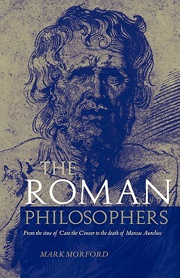 Roman Philosophers by Mark P.O. Morford