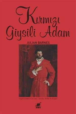 Kırmızı Giysili Adam by Julian Barnes