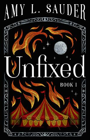 Unfixed by Amy L. Sauder