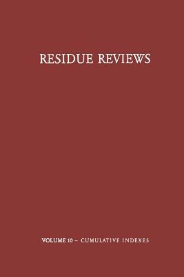 Residue Reviews / Rückstands-Berichte: Residues of Pesticides and Other Foreign Chemicals in Foods and Feeds / Rückstände Von Pesticiden Und Anderen F by Francis a. Gunther