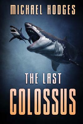 The Last Colossus by Michael Hodges
