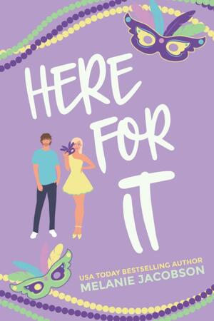 Here For It by Melanie Jacobson