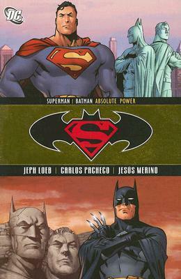 Superman/Batman, Vol. 3: Absolute Power by Carlos Pacheco, Jesús Merino, Jeph Loeb