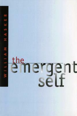 The Emergent Self by William Hasker