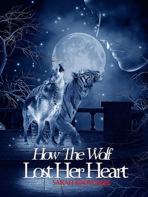 How the Wolf Lost Her Heart by Sarah Brownlee