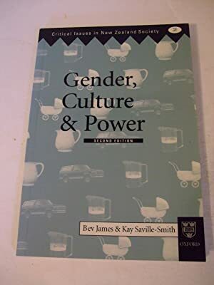 Gender, Culture, And Power: Challenging New Zealand's Gendered Culture by Bev James, Kay Saville-Smith