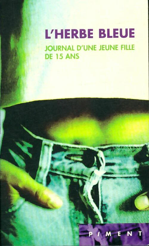 L'herbe bleue : Journal d'une jeune fille de 15 ans by Beatrice Sparks