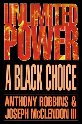 Unlimited Power: A Black Choice by Joseph McClendon III, Anthony Robbins