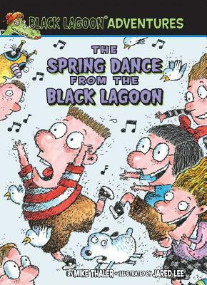The Spring Dance from the Black Lagoon by Mike Thaler