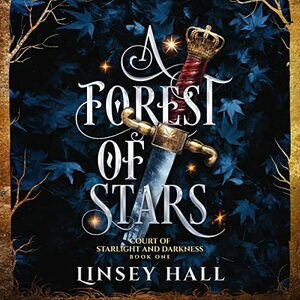 A Forest of Stars by Linsey Hall