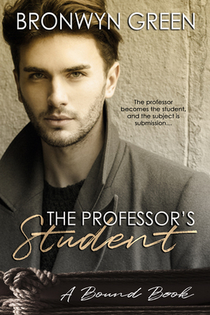 The Professor's Student by Bronwyn Green