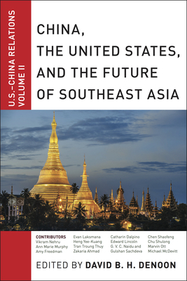 China, the United States, and the Future of Southeast Asia by 