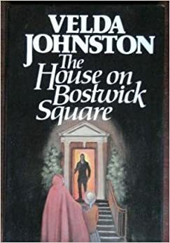 The House on Bostwick Square: A Novel of Suspense by Velda Johnston