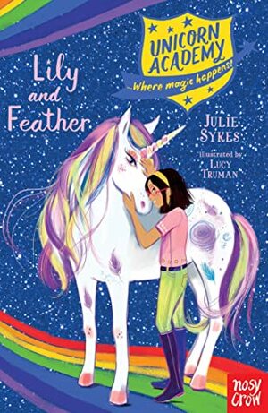 Lily and Feather by Julie Sykes, Lucy Truman