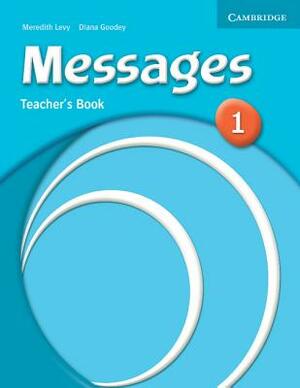 Messages 1 Teacher's Book by Diana Goodey, Meredith Levy