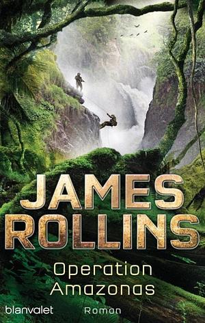 Operation Amazonas by James Rollins