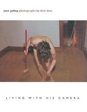 Living with His Camera by Jane Gallop