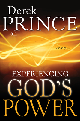 Derek Prince on Experiencing God's Power by Derek Prince