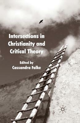 Intersections in Christianity and Critical Theory by Cassandra Falke