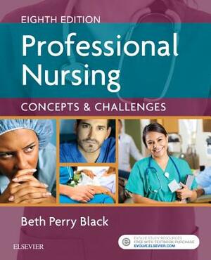 Professional Nursing: Concepts & Challenges by Beth Black