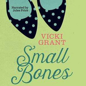 Small Bones by Vicki Grant