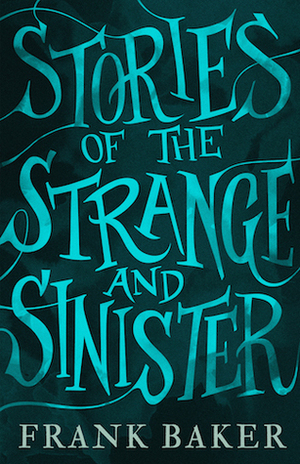 Stories of the Strange and Sinister by R.B. Russell, Frank Baker